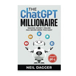 The_ChatGPT_Millionaire:_Making_Money_Online_has_never_been_this_EASY_(Chat_GPT_and_Generative_AI_Mastery_Series)
