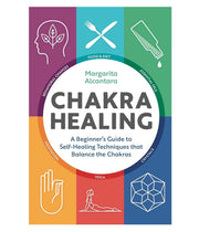 Chakra_Healing:_A_Beginner's_Guide_to_Self-Healing_Techniques_that_Balance_the_Chakras