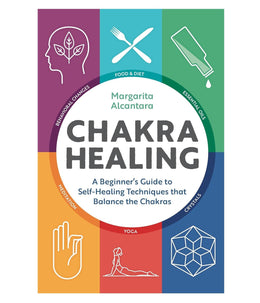 Chakra_Healing:_A_Beginner's_Guide_to_Self-Healing_Techniques_that_Balance_the_Chakras