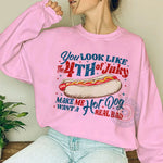 You Look Like The 4th of July Makes Me Want A Hot Dog Real Bad Funny Retro Style T-shirt/Sweatshirt/Hoodie for Independence Day