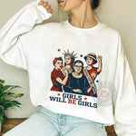 Iconic Women Empowerment Hoodie Sweatshirt T-shirt Girls Will Be Girls Design
