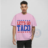 Lets Go Taco Humorous Design Hoodie Sweatshirt T-shirt Fun Foodie Slogan