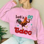 Lets Go Taco Rooster Hoodie Sweatshirt T-shirt Funny Foodie Celebration