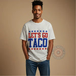 Lets Go Taco Humorous Design Hoodie Sweatshirt T-shirt Fun Foodie Slogan