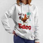 Lets Go Taco Rooster Hoodie Sweatshirt T-shirt Funny Foodie Celebration