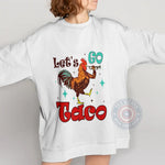Lets Go Taco Rooster Hoodie Sweatshirt T-shirt Funny Foodie Celebration