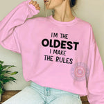 I'm The Oldest I Make The Rules Father's Day T-shirt/Sweatshirt/Hoodie - Funny Family Reunion Gift For Dad