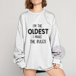 I'm The Oldest I Make The Rules Father's Day T-shirt/Sweatshirt/Hoodie - Funny Family Reunion Gift For Dad