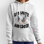 Red White and Goose! 4th of July American Pride Apparel  T-Shirt, Sweatshirt, Hoodie