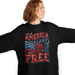Land Of The Free 4th of July T-Shirt - Sweatshirt/Hoodie with Freedom Quote and Flag Print for Independence Day