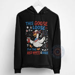 Loose Goose July 4th T-Shirt - Funny Pattern Independence Day Sweatshirt/Hoodie