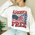 Land Of The Free 4th of July T-Shirt - Sweatshirt/Hoodie with Freedom Quote and Flag Print for Independence Day