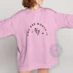 Mother's Day You Are Worth It Hoodie - Encouraging Mom Gift T-Shirt/Sweatshirt