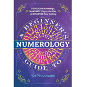 A_Beginner's_Guide_to_Numerology:_Decode_Relationships,_Maximize_Opportunities,_and_Discover_Your_Destiny