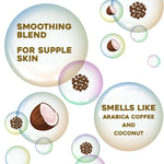 Smoothing_+_Coconut_Coffee_Exfoliating_Body_Scrub_with_Arabica_Coffee_&_Coconut_Oil,_Moisturizing_Body_Wash_for_Dry_Skin,_Paraben-Free_with_Sulfate-Free_Surfactants,_19.5_Fl_Oz