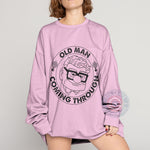 Old Man Coming Through Father's Day Grandpa T-Shirt - Funny Sweatshirt/Hoodie Gift