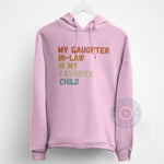 Father's Day My Daughter-In-Law Is My Favorite Child Hoodie - Funny Father-In-Law Gift Sweatshirt/Hoodie