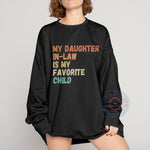 Father's Day My Daughter-In-Law Is My Favorite Child Hoodie - Funny Father-In-Law Gift Sweatshirt/Hoodie