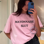 Mayonnaise Slut Mother's Day T-Shirt - Perfect Mother’s Day Gift Sweatshirt/Hoodie